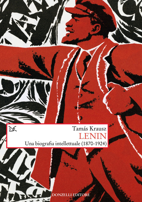 Lenin. Una biografia intellettuale (1870-1924)