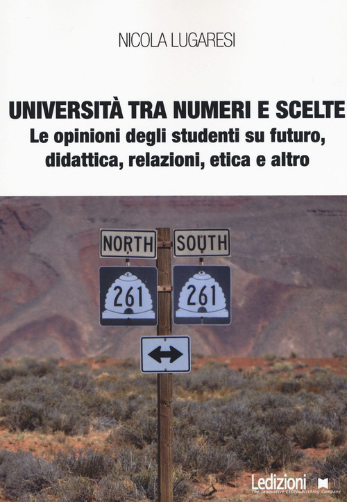 Università tra numeri e scelte. Le opinioni degli studenti su futuro, didattica, relazioni, etica e altro