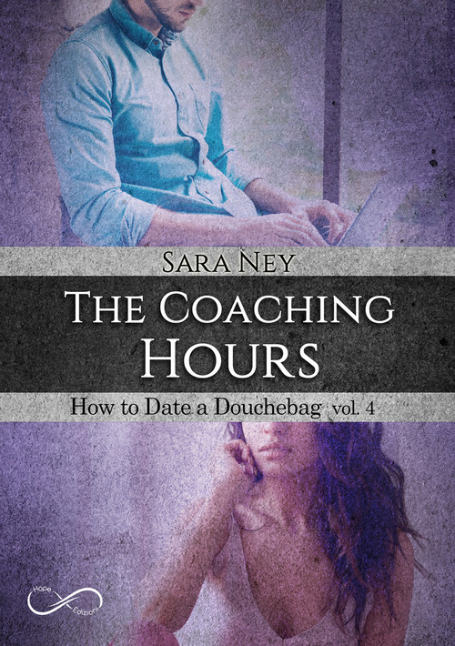 The coaching hours. How to date a douchebag. Volume Vol. 4