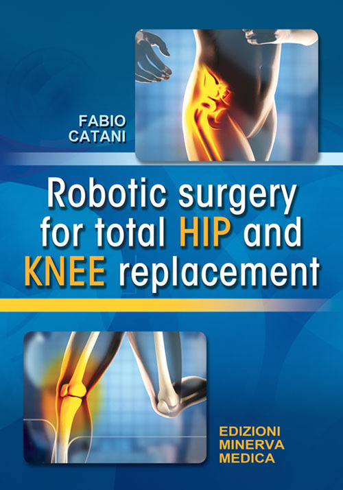 Robotic surgery for total hip and knee replacement