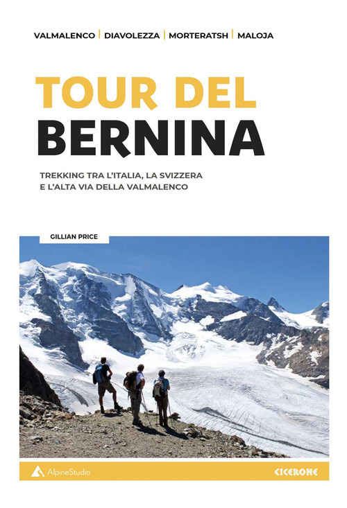 Tour del Bernina. Trekking tra l'Italia, la Svizzera e l'alta Via della Valmalenco. Con cartine