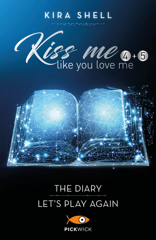 Kiss me like you love me: The diary-Let's play again. Ediz. italiana. Volume 4-5