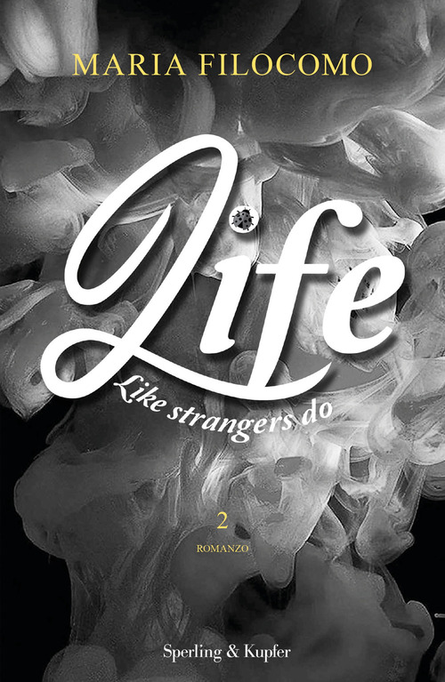 Like strangers do. Life. Volume 2