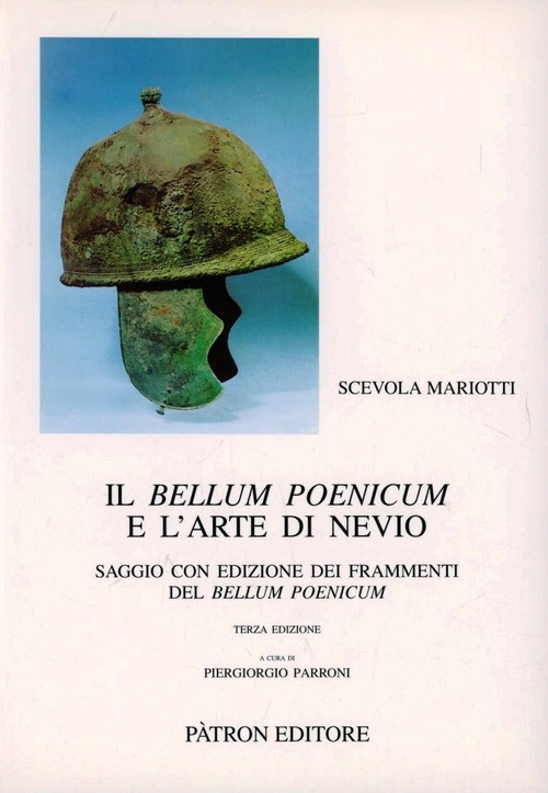 Il Bellum poenicum e l'arte di Nevio. Saggio con edizione dei frammenti del Bellum poenicum