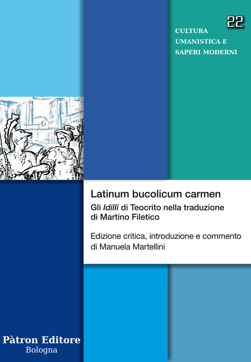 Latinum bucolicum carmen. Gli «Idilli» di Teocrito nella traduzione di Martino Filetico