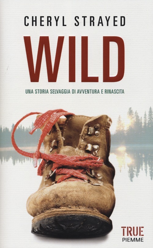 Wild. Una storia selvaggia di avventura e rinascita