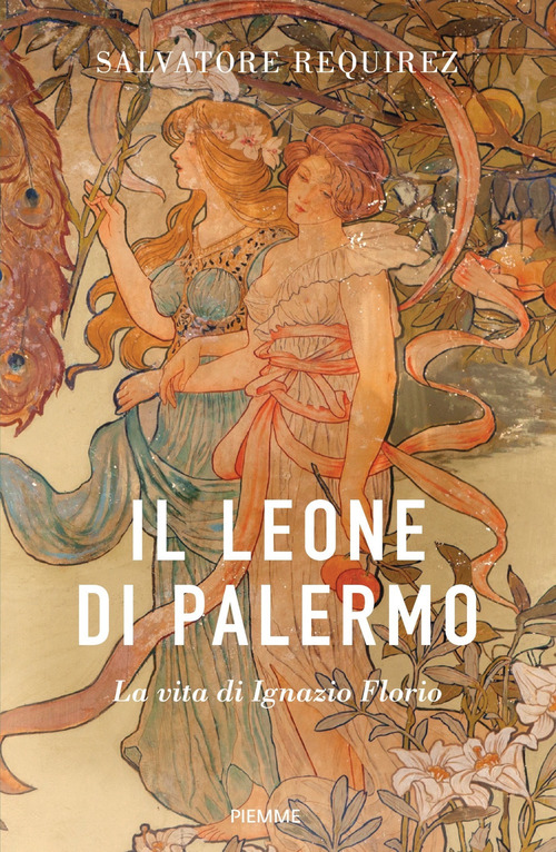 Il Leone di Palermo. La vita di Ignazio Florio