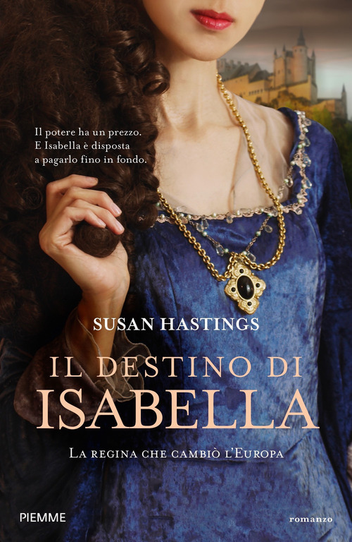 Il destino di Isabella. La regina che cambiò l'Europa