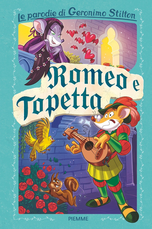 Romeo e Topetta. Le parodie di Geronimo Stilton