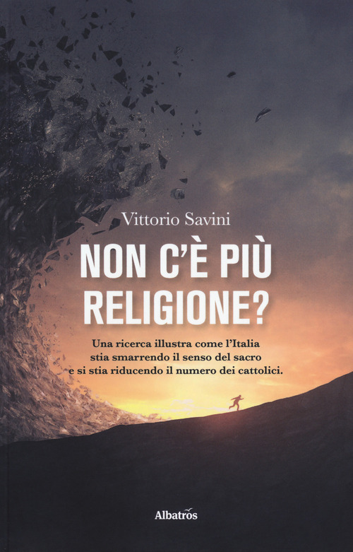 Non c'è più religione? Una ricerca illustra come l'Italia stia smarrendo il senso del sacro e si stia riducendo il numero dei cattolici