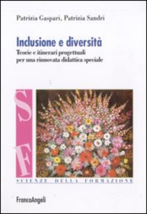 Inclusione e diversità. Teorie e itinerari progettuali per una rinnovata didattica speciale