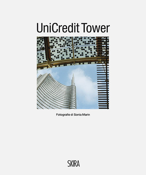 UniCredit Tower. Ediz. italiana e inglese