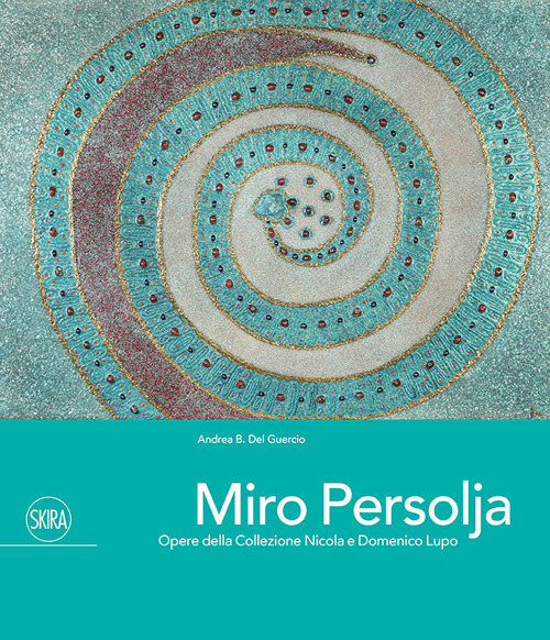 Miro Persolja. Opere della Collezione Nicola e Domenico Lupo. Ediz. italiana e inglese