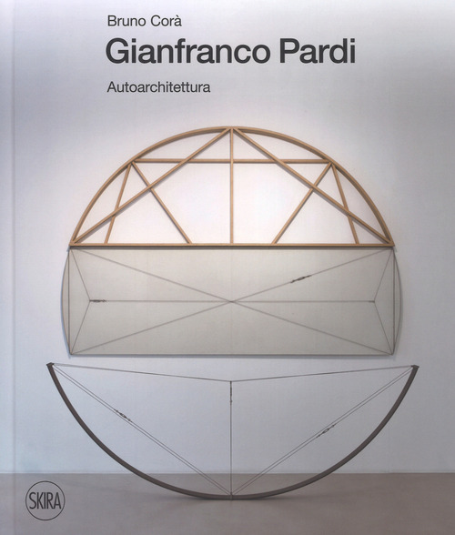 Gianfranco Pardi. Autoarchitettura. Ediz. italiana e inglese