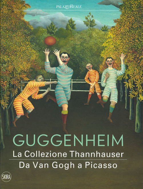 Guggenheim. La collezione Thannhauser. Da Van Gogh a Picasso