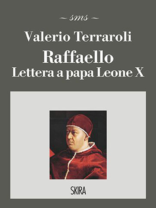 Raffaello. Lettera a papa Leone X