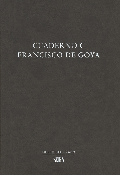 Cuaderno C. Francisco de Goya