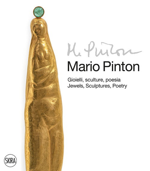 Mario Pinton. Gioielli, sculture, poesia-Jewels, sculptures, poetry