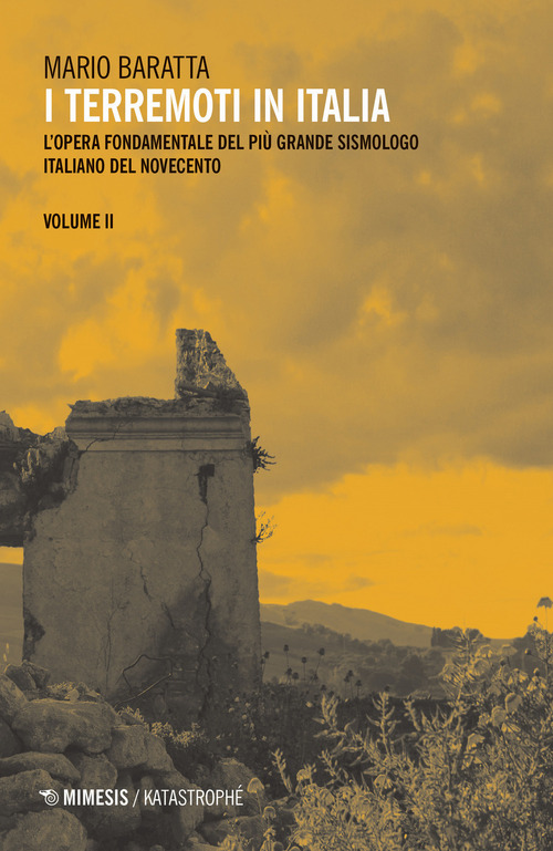 I terremoti in Italia. L'opera fondamentale del più grande sismologo italiano del Novecento. Volume Vol. 2