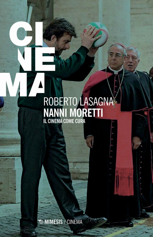 Nanni Moretti. Il cinema come cura