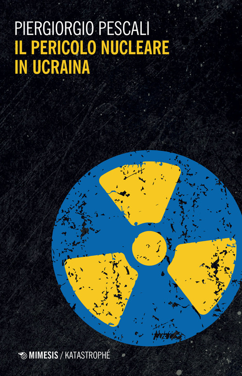 Il pericolo nucleare in Ucraina