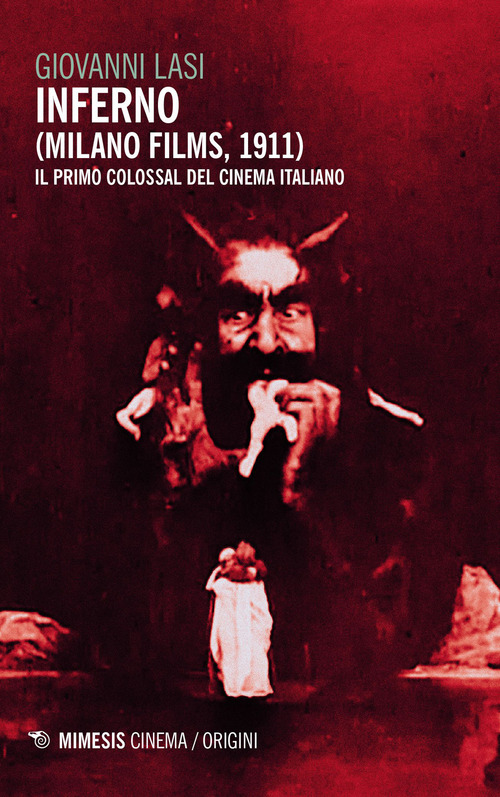 Inferno (Milano Films 1911). Il primo colossal del cinema italiano