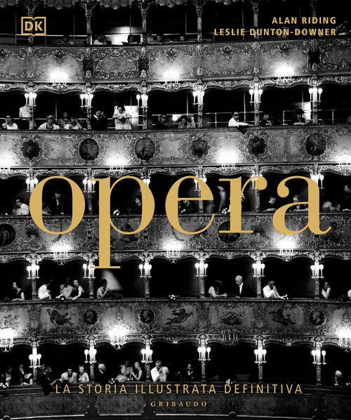 Opera. La storia illustrata definitiva