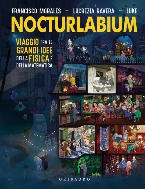 Nocturlabium. Viaggio fra le grandi idee della fisica e della matematica
