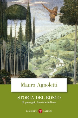 Storia del bosco. Il paesaggio forestale italiano