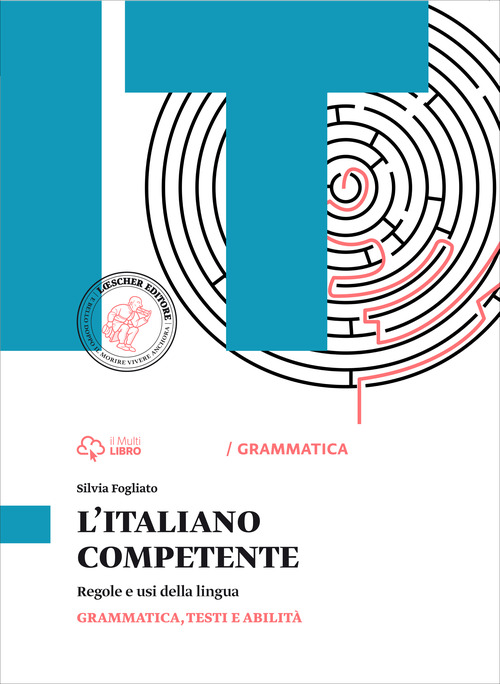 Italiano competente. Grammatica. Vol. unico. Per le Scuole superiori