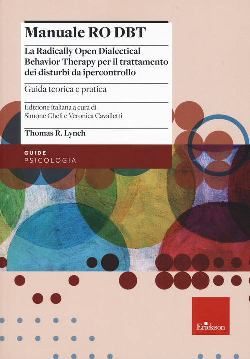 Manuale Ro DBT. La Radically Open Dialectical Behavior Therapy per il trattamento dei disturbi da ipercontrollo. Volume Vol. 1