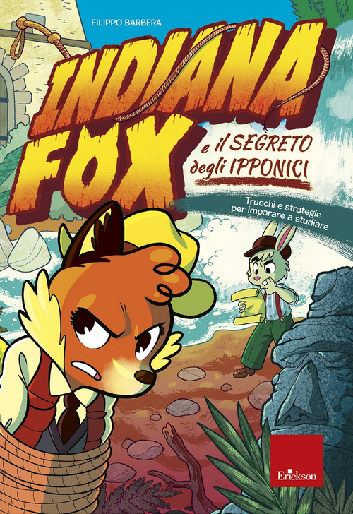 Indiana Fox e il segreto degli Ipponici. Trucchi e strategie per imparare a studiare