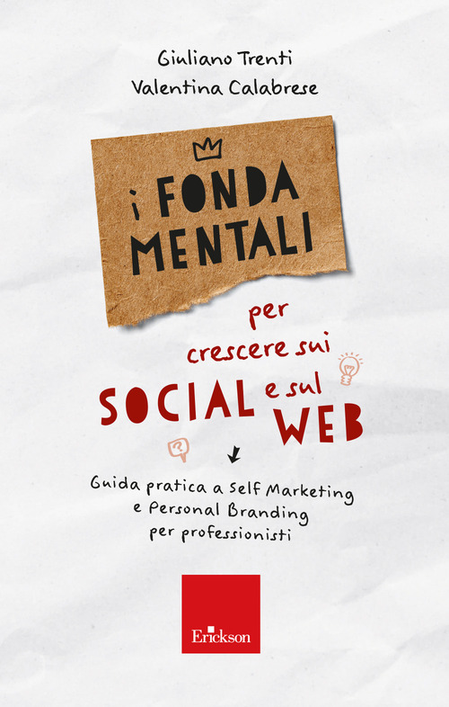 I fondamentali per crescere sui social e sul web. Guida pratica a self marketing e personal branding per professionisti