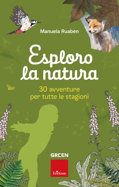 Esploro la natura. 30 avventure per tutte le stagioni