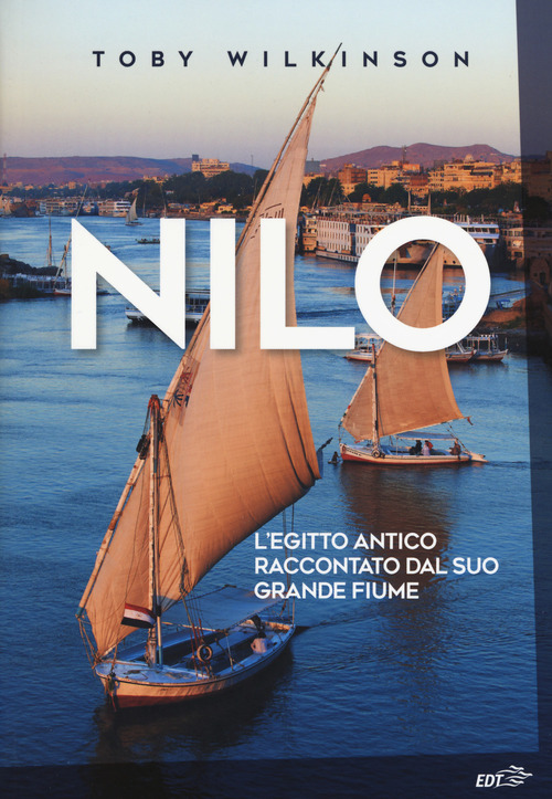 Nilo. L'Egitto antico raccontato dal suo grande fiume