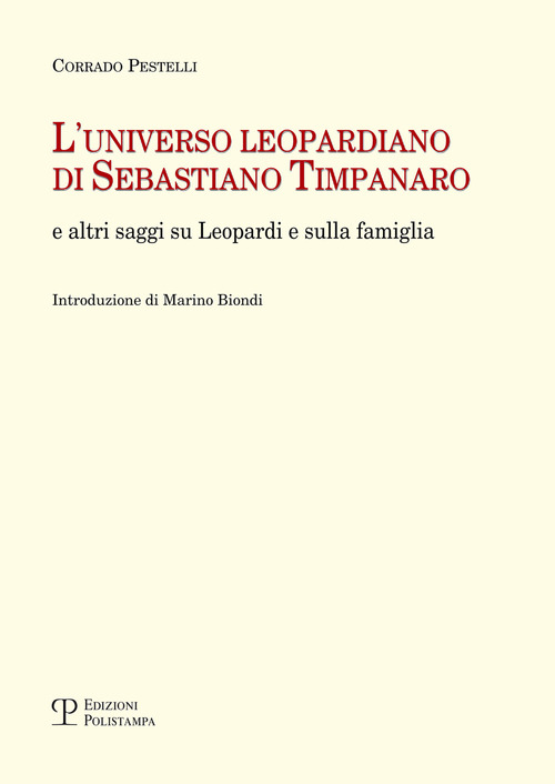L'universo leopardiano di Sebastiano Timpanaro e altri saggi su Leopardi e sulla famiglia
