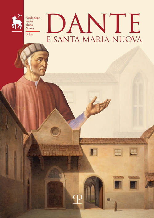 Dante e Santa Maria Nuova. Atti del ciclo di conferenze (Kent University, Firenze 2021)