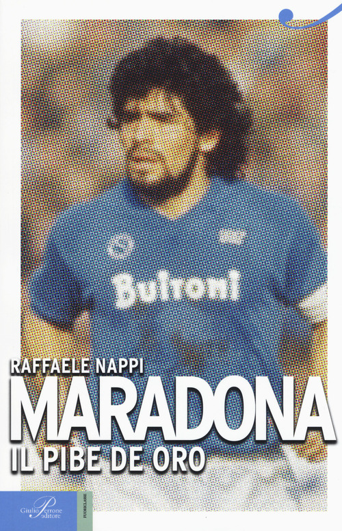 Maradona. Il pibe de oro