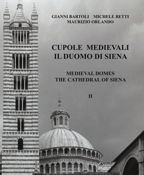 Cupole medievali. Il duomo di Siena. Ediz. italiana e inglese. Volume 2