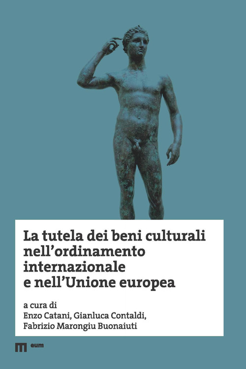 La tutela dei beni culturali nell'ordinamento internazionale e nell'Unione europea