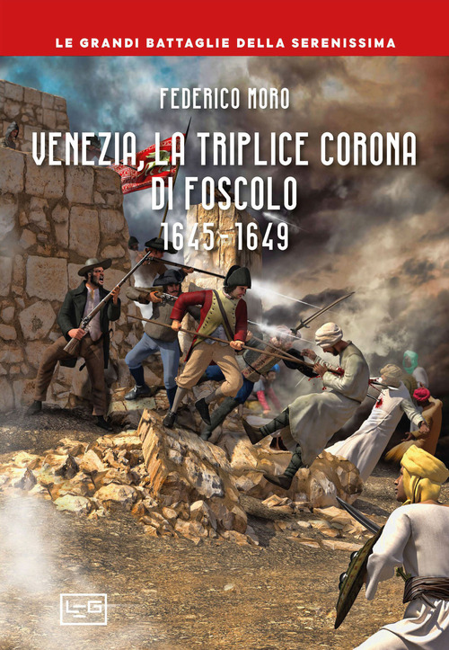 Venezia, la triplice corona di Foscolo 1645-1649