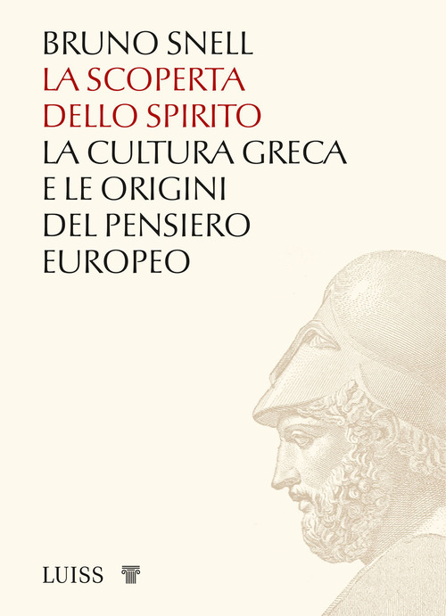 La scoperta dello spirito. La cultura greca e le origini del pensiero europeo