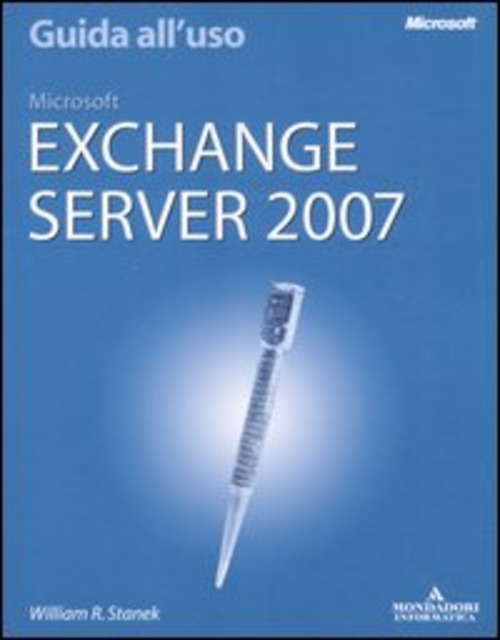 Microsoft Exchange Server 2007. Guida all'uso
