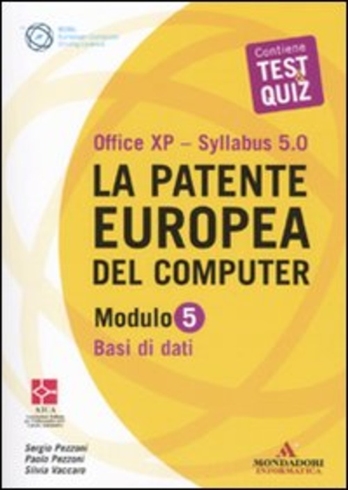 La patente europea del computer. Office XP-Sillabus 5.0. Modulo 5. Base dati