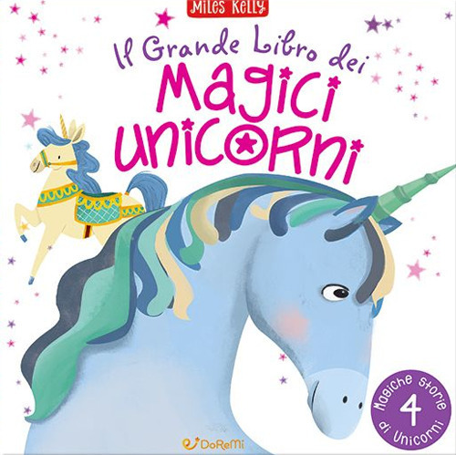 Il grande libro dei magici unicorni