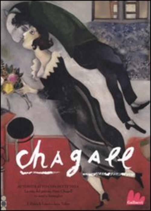 Chagall. Autoritratto con sette dita. La vita del pittore Marc Chagall in versi e immagini