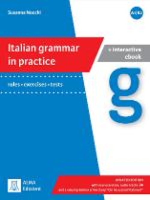 Italian grammar in practice. Exercises, tests, games