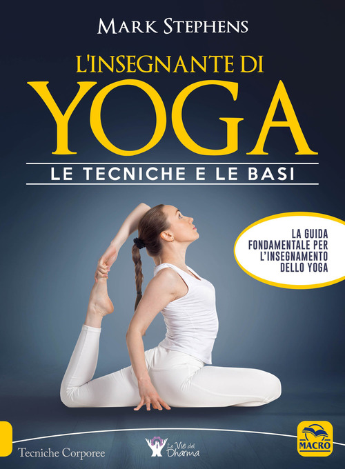L'insegnante di yoga. Le tecniche e le basi. Volume 1