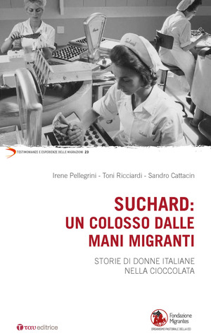 Suchard: un colosso dalle mani migranti. Storie di donne italiane nella cioccolata