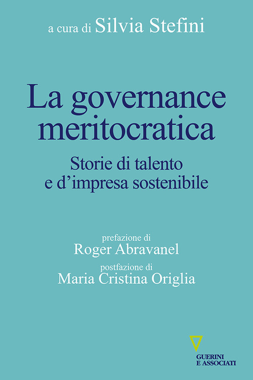 La governance meritocratica. Storie di talento e d'impresa sostenibile